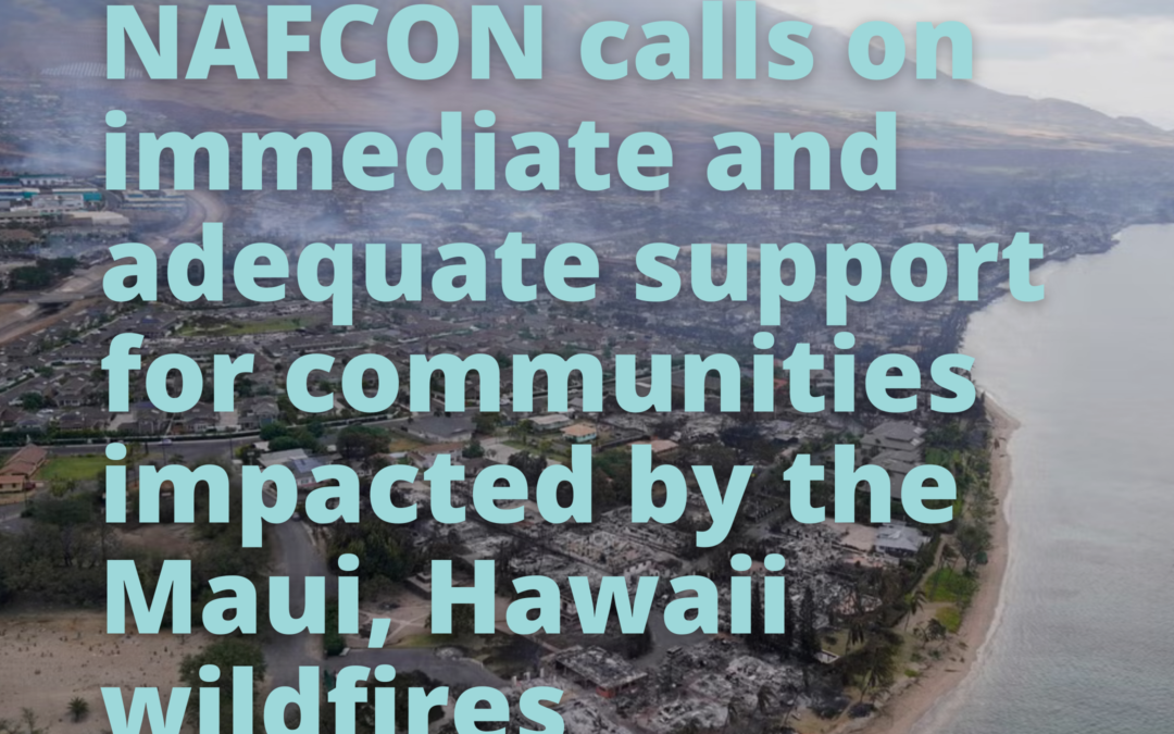 NAFCON calls on immediate and adequate support for communities impacted by the Maui, Hawaii wildfires