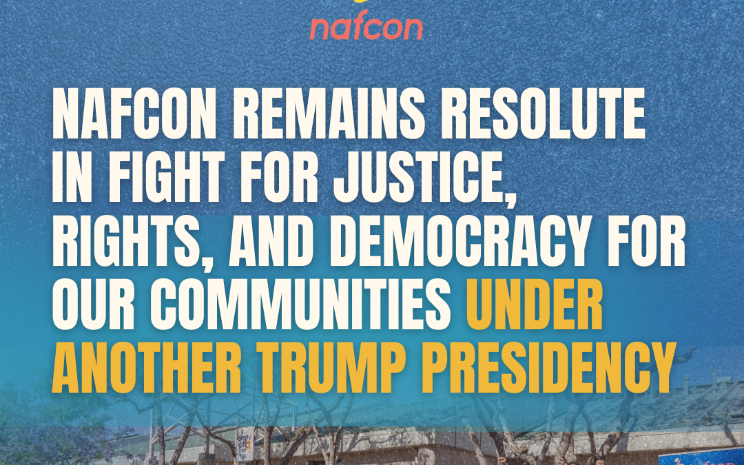 NAFCON Remains Resolute in Fight for Justice, Rights, and Democracy for Filipino Community Under Another Trump Presidency 